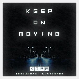 آهنگ Keep On Moving از KORE