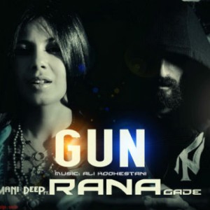 آهنگ جدید مانی دیپ و RanaGade به نام گان