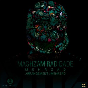 آهنگ مغزم رد داده از مهرزاد