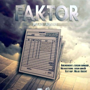 آهنگ جدید میلاد ابسنت به نام فاکتور