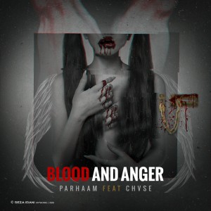 آهنگ Blood And Anger از پرهام و Chvse