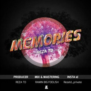 آهنگ Memories Vol 1 از رضا TD و ریمونا