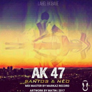 آهنگ Ak 47 از سانتوس و نئو