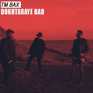 آهنگ دخترای بد از TM Bax