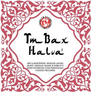 آهنگ جدید از گروه TM BAX به نام حلوا