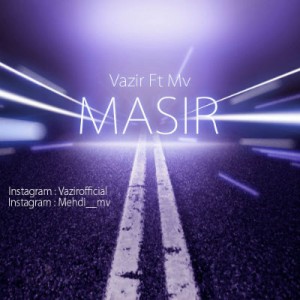 آهنگ مسیر از وزیر و MV