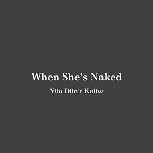 اینسترومنتال When She’s Na-ked از Y0u D0n’t Kn0w