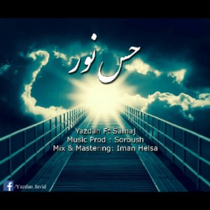 آهنگ جدید یزدان و Samaj به نام حس نور