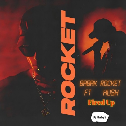 ریمیکس Fired Up از بابک راکت و Hush