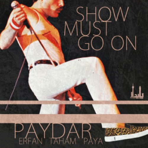 آهنگ جدید عرفان ، تهم و پایا – Show Must Go On