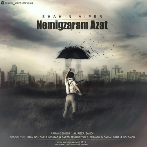 آهنگ نمیگذرم ازت از شاهین وایپر