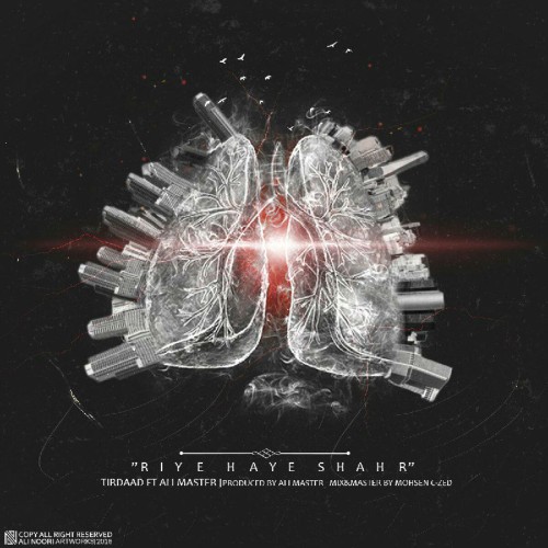 آهنگ ریه های شهر از علی مستر و تیرداد