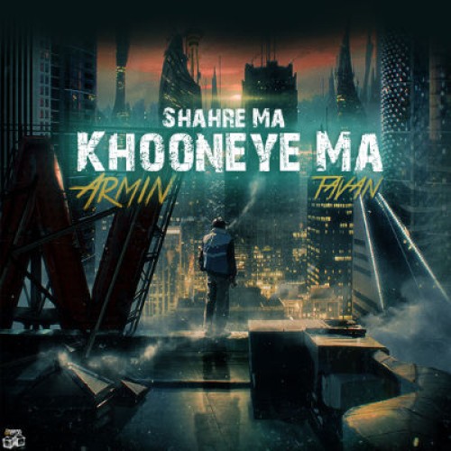 آهنگ جدید آرمین تاوان بنام شهر ما خونه ی ما