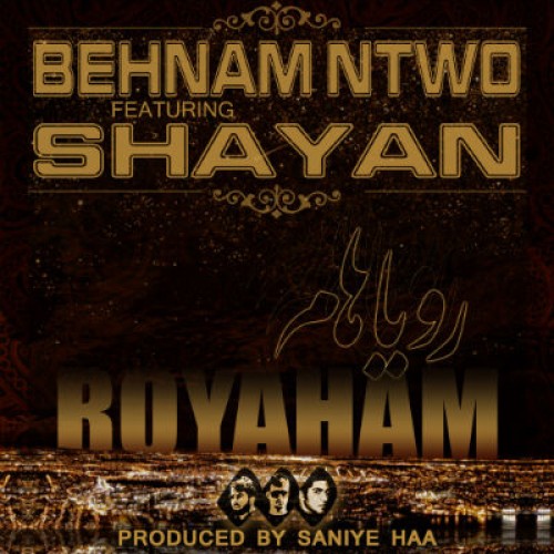 آهنگ رویاهام از بهنام و شایان