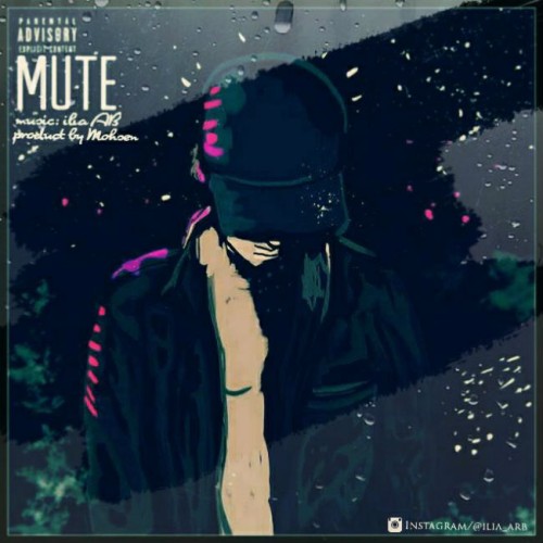آهنگ Mute از ایلیا A.B
