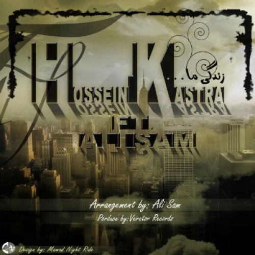 آهنگ جدید حسین کسترا و علی سام بنام زندگی من
