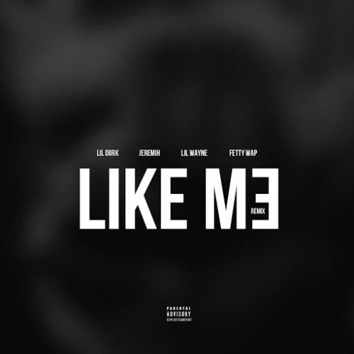 Lil Durk Ft Lil Wayne, Fetty Wap – Like Me