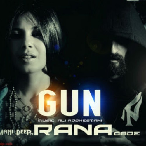 آهنگ جدید مانی دیپ و RanaGade به نام گان