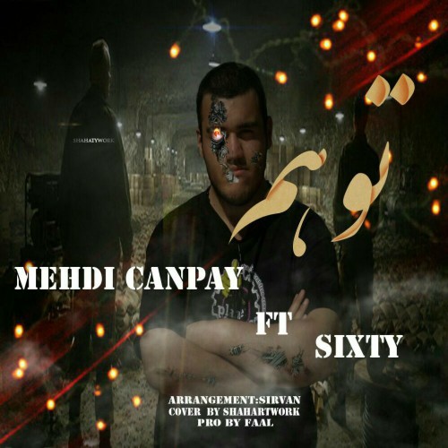 آهنگ توهم از مهدی Canpay و Sixty
