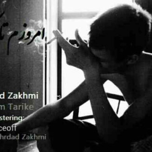 آهنگ جدید مهرداد زخمی به نام امروزم تاریکه