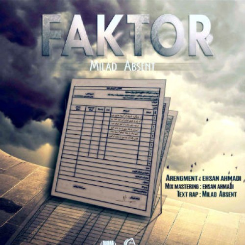 آهنگ جدید میلاد ابسنت به نام فاکتور