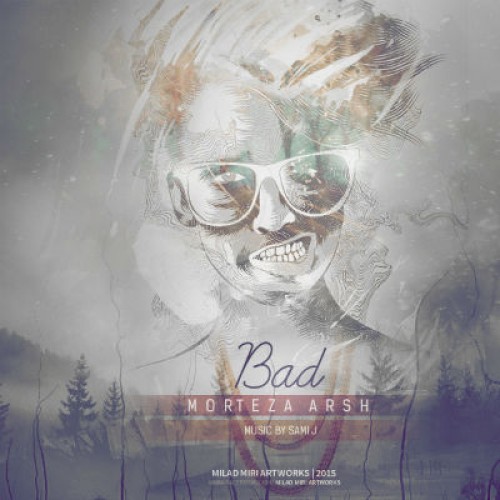 آهنگ جدید مرتضی عرش به نام بد