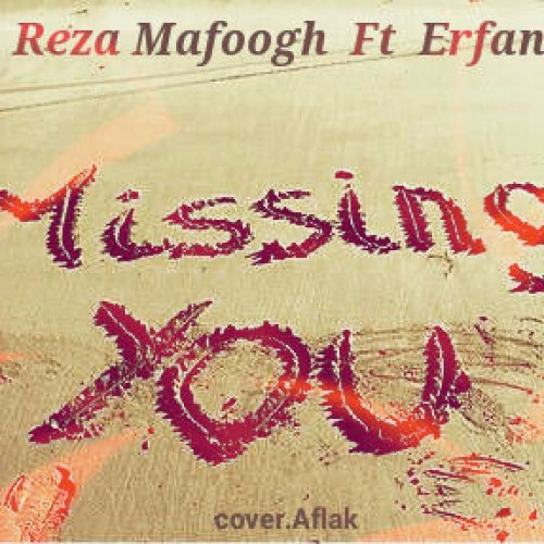 آهنگ Missing You از رضا مافوق و عرفان