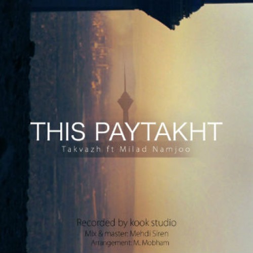 آهنگ جدید تکواژ و میلاد نامجو به نام This Paytakht